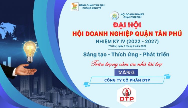 DTP là NTT Vàng của Đại hội Hội Doanh nghiệp Quận Tân Phú