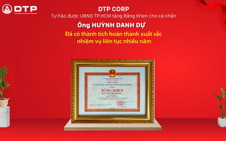 Ông Huỳnh Danh Dự - Tổng giám đốc Công ty Cổ phần DTP vinh dự nhận được bằng khen "Đã có thành tích hoàn thành xuất sắc nhiệm vụ liên tục nhiều năm nhân kỷ niệm Ngày Doanh nhân Việt Nam (13/10/2022)"