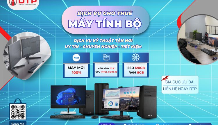 Thuê PC, Máy tính để bàn tại DTP