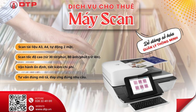 Thuê Máy Scan Tại DTP